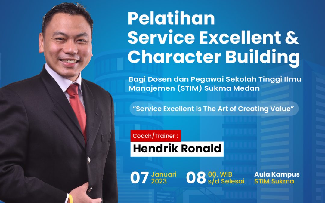 “Service Excellent is The Art of Creating Value” bersama Coach/Trainer Hendrik Ronald di STIM Sukma Medan
