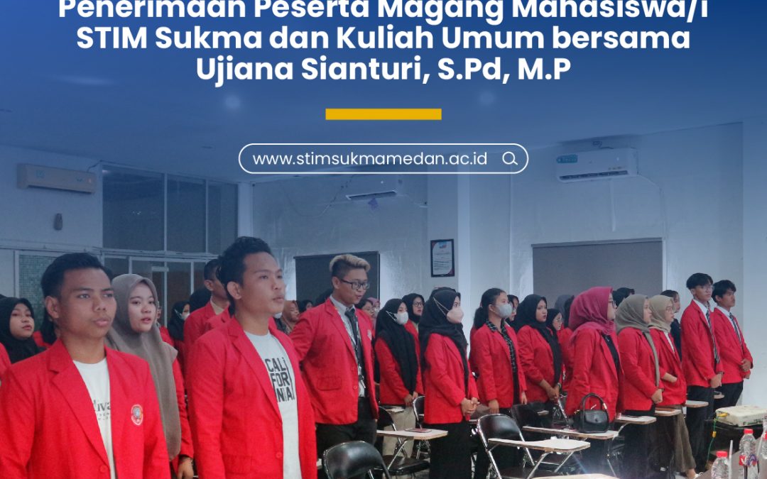Penerimaan peserta magang mahasiswa/i Sekolah Tinggi Ilmu Manajemen Sukma tahun 2023
