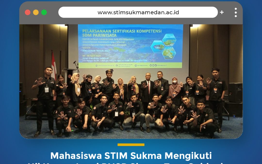 Grandhika Hotel Medan Tuan Rumah Uji Kompetensi BNSP MICE bagi Mahasiswa Kampus STIM Sukma Medan.