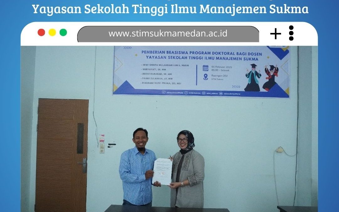 Pemberian Beasiswa Program Doktoral bagi dosen di Yayasan Sekolah Tinggi Ilmu Manajemen Sukma, kepada Bapak Riandani Rezki Prana, SEI, MSI.