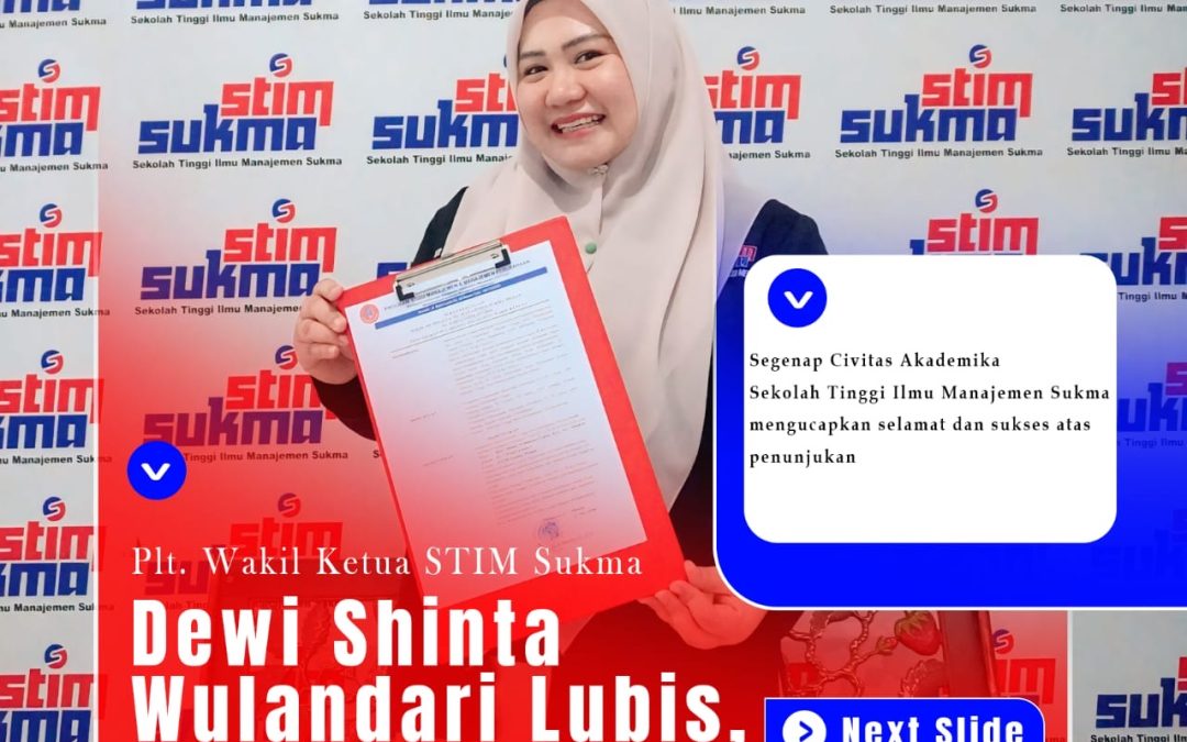 Selamat Kepada Ibu Dewi Shinta Wulandari Lubis, BSc. MHRM. Terpilih sebagai Plt. Wakil Ketua STIM Sukma